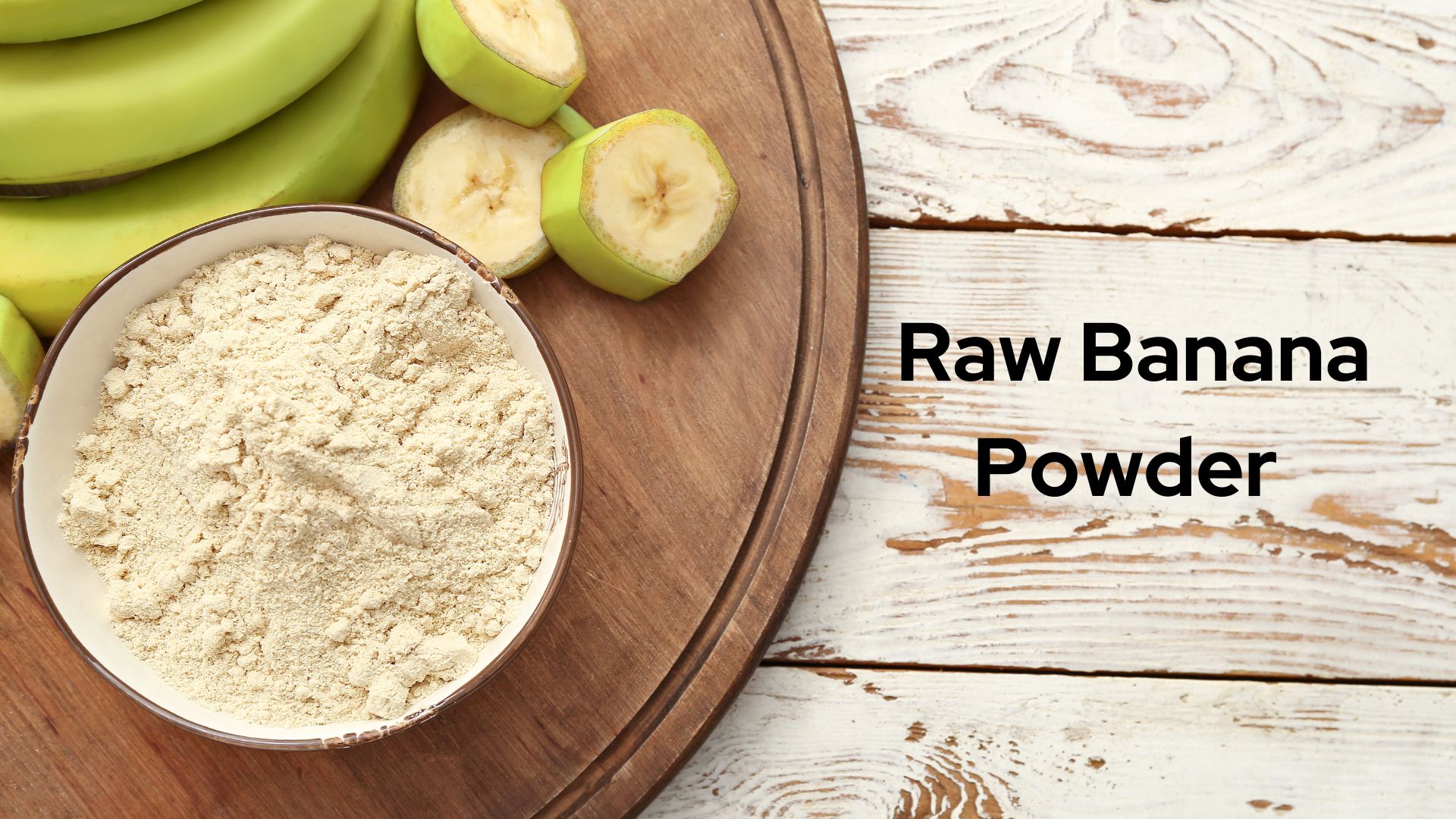 What is Raw Banana Powder?